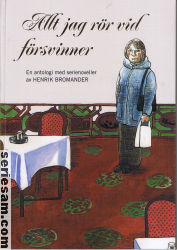 Allt jag rör vid försvinner 2009 omslag serier Allt jag rör vid försvinner 2009 omslag serier