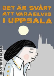 Det är svårt att vara Elvis i Uppsala 2012 omslag serier