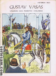 Gustav Vasas ungdom och äventyr i Dalarna 1960 omslag serier Gustav Vasas ungdom och äventyr i Dalarna 1960 omslag serier