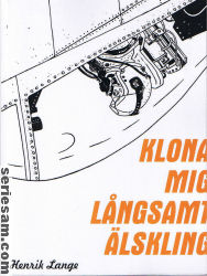 Klona mig långsamt älskling 2007 omslag serier