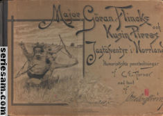 Major Göran Flincks och kusin Pirres jagtäfventyr i Norrland 1891 omslag serier Major Göran Flincks och kusin Pirres jagtäfventyr i Norrland 1891 omslag serier