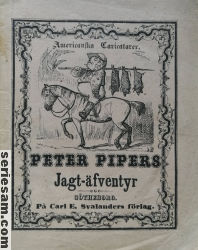 Peter Pipers jagt-äfventyr 1854 omslag serier Peter Pipers jagt-äfventyr 1854 omslag serier