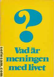 Vad är meningen med livet? 1974 omslag serier Vad är meningen med livet? 1974 omslag serier