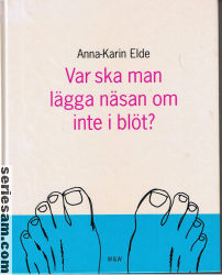 Var ska man lägga näsan om inte i blöt? 1999 omslag serier Var ska man lägga näsan om inte i blöt? 1999 omslag serier